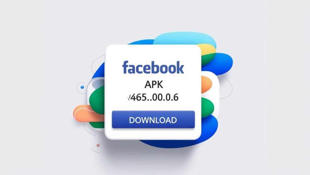 Facebook APK v465.0.0.0.6 Download Latest Version for Android